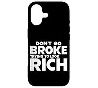 Don't Go Broke Trying To Look Rich Case for iPhone 17