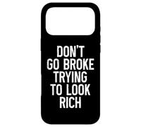 Don't Go Broke Trying To Look Rich - Case for iPhone 17 Pro Max