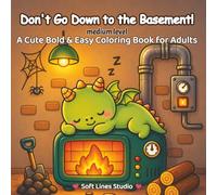Don't go down to the basement! Cozy Coloring Book: A Cute Bold & Easy Coloring Book for Adults (Cozy Spooky Collection)