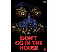 Don't Go In The House