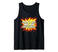Don't Go Me On The Ghost (Funny German Genglish Saying) Tank Top