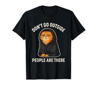 Don't Go Outside People are There Introvert Sarcastic Cranky T-Shirt