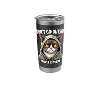 Don't Go Outside People is There Cat Stainless Steel Insulated Tumbler