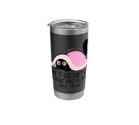 Don't Go Outside There are People Out There Stainless Steel Insulated Tumbler
