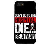 DON'T GO TO THE HOSPITAL DIE... BE A MAN Bold Humor Case for iPhone SE (2020) / 7/8