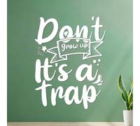 Don't Grow up it a Trap Vintage Typography Fine Carving Stickers 40x52.2cm Can Modify and add Information White