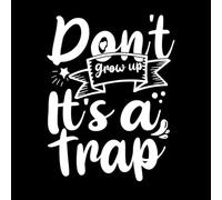 Don't Grow up it a Trap Vintage Typography Fine Carving Stickers 64x83.5cm Do not Damage The Wall Surface White
