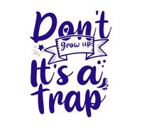 Don't Grow up it a Trap Vintage Typography Wall Decals Paster Paper 52x67.9cm Easy Installation DarkBlue