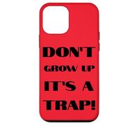 Don't Grow Up It's A Trap Funny Forever Childlike Dream Case for iPhone 12 mini