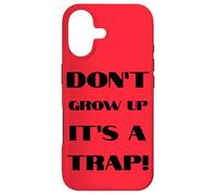 Don't Grow Up It's A Trap Funny Forever Childlike Dream Case for iPhone 17