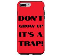 Don't Grow Up It's A Trap Funny Forever Childlike Dream Case for iPhone 7 Plus/8 Plus
