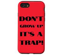 Don't Grow Up It's A Trap Funny Forever Childlike Dream Case for iPhone SE (2020) / 7/8