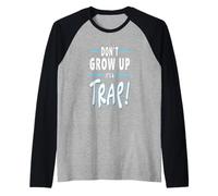 Don't Grow Up It's a Trap - Funny Sarcastic Witty Joke Raglan Baseball Tee
