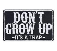 Don't Grow UP - It's A Trap Sew on Patch - Iron on Patches for Music Lovers - Funny Gift Patch for Adults and Old People - Wildly Popular Applique for Jackets, Jeans, Hats - 87x55 mm