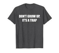 Don't Grow Up, It's A Trap T-Shirt, Men, Dark Heather Grey, 6XL