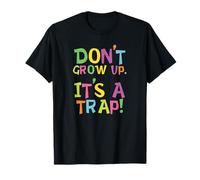 Don't Grow Up It's A Trap T-Shirt T-Shirt