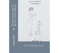 Don't Grow Up To Be A Crack Whore: Volume 1 (Now go to bed, damn it!)