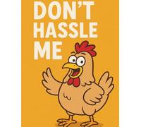 Don't hassle me