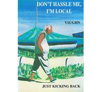 Don't Hassle Me, I'm Local: The Travelogue of a Journey to Another Dimension