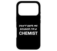 Don't Hate Me Because I'm a Chemist - Funny Case for iPhone 17 Pro