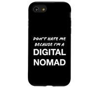 Don't Hate Me Because I'm a Digital Nomad - Funny Case for iPhone SE (2020) / 7/8