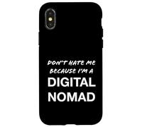 Don't Hate Me Because I'm a Digital Nomad - Funny Case for iPhone X/XS