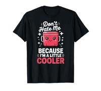 Don't Hate Me Because I'm a Little Cooler Funny Summer Vibes T-Shirt