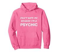 Don't Hate Me Because I'm a Psychic - Funny Pullover Hoodie, Adult Unisex, Bright Pink, Large