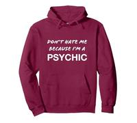 Don't Hate Me Because I'm a Psychic - Funny Pullover Hoodie, Adult Unisex, Burgundy, Medium