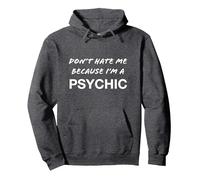 Don't Hate Me Because I'm a Psychic - Funny Pullover Hoodie, Adult Unisex, Dark Heather Grey, X-Large