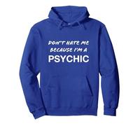 Don't Hate Me Because I'm a Psychic - Funny Pullover Hoodie, Adult Unisex, Royal Blue, Large