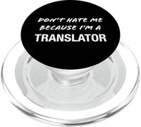 Don't Hate Me Because I'm a Translator - Funny PopSockets PopGrip for MagSafe