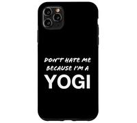 Don't Hate Me Because I'm a Yogi - Funny Case for iPhone 11 Pro Max