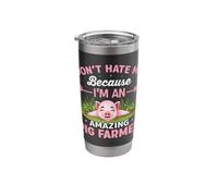 Don't Hate Me Because I'm an Amazing Pig Farmer Stainless Steel Insulated Tumbler