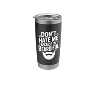 Don't Hate Me Because I'm Beardiful Funny Beard Stainless Steel Insulated Tumbler