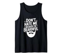 Don't Hate Me Because I'm Beardiful Funny Beard Tank Top