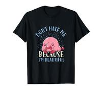 Don't Hate Me Because I'm Beautiful Funny Blobfish Value Graphic T-Shirt