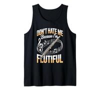 Dont Hate Me Because Im Flutiful Flute Band Music Flutist Tank Top