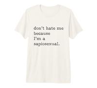 Don't Hate Me Because I'm Sapiosexual Intelligent Smart Premium T-Shirt