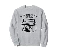 Don't Hate Me Cuz I'm A Little Cooler BBQ Grill Sweatshirt