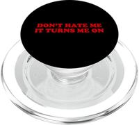 Don't Hate Me It Turns Me On Funny Sarcastic BDSM Statement PopSockets PopGrip for MagSafe