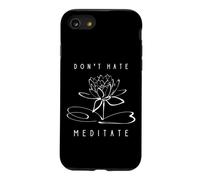 Don't Hate, Meditate Funny Yoga Instructor Meditation Design Case for iPhone SE (2020) / 7/8