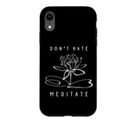 Don't Hate, Meditate Funny Yoga Instructor Meditation Design Case for iPhone XR