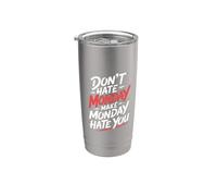 Don't Hate Monday Make Monday Hate You Revenge - Stainless Steel Insulated Tumbler