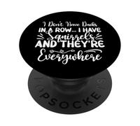 Don't Have Ducks In A Row I Have Squirrels Everywhere PopSockets Adhesive PopGrip