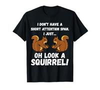 Don't Have Short Attention Span Look Squirrel Kids Women Men T-Shirt