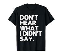 Don't Hear What I Didn't Say Autism Awareness Quote Kids Men T-Shirt