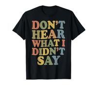 Don't Hear What I Didn't Say Autism Awareness T-Shirt