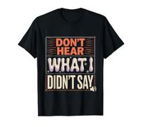 Don't Hear What I Didn't Say Autism Communication Value Graphic T-Shirt
