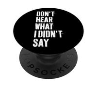 Don't Hear What I Didn't Say Understand Before You React PopSockets Adhesive PopGrip
